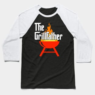 The Grillfather! BBQ, Grilling, Outdoor Cooking Baseball T-Shirt